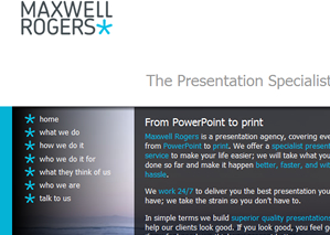 The Maxwell Rogers Presentation Specialists website was designed and built by the Drawing Board in Cornwall